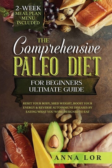 The Comprehensive Paleo Diet for Beginners Ultimate Guide Lor Anna