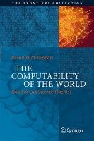 The Computability of the World Kuppers Bernd-Olaf