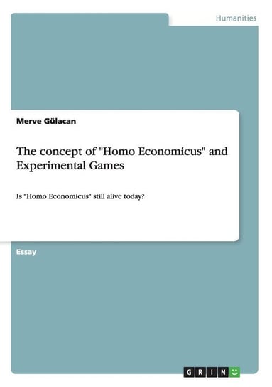 The concept of "Homo Economicus" and Experimental Games Gülacan Merve