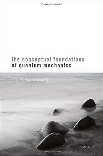The Conceptual Foundations of Quantum Mechanics Opracowanie zbiorowe