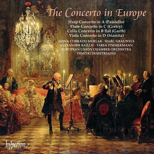 The Concerto in Europe: Paisiello, Grétry, Stamitz & Garth European Union Chamber Orchestra, Dimitri Demetriades