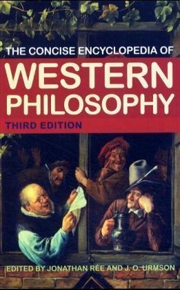 The Concise Encyclopedia of Western Philosophy and Philosophers Jonathan Ree