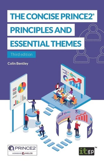 The Concise PRINCE2® Colin Bentley