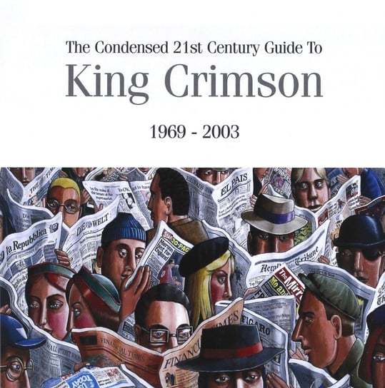 The Condensed 21st Century Guide To King Crimson: 1969-2003 King Crimson