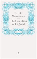 The Condition of England C.F.G. Masterman