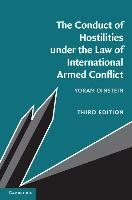 The Conduct of Hostilities under the Law of International Armed Conflict Dinstein Yoram