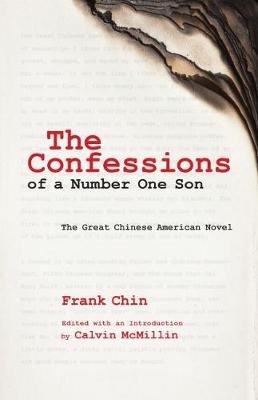 The Confessions of a Number One Son: The Great Chinese American Novel Chin Frank