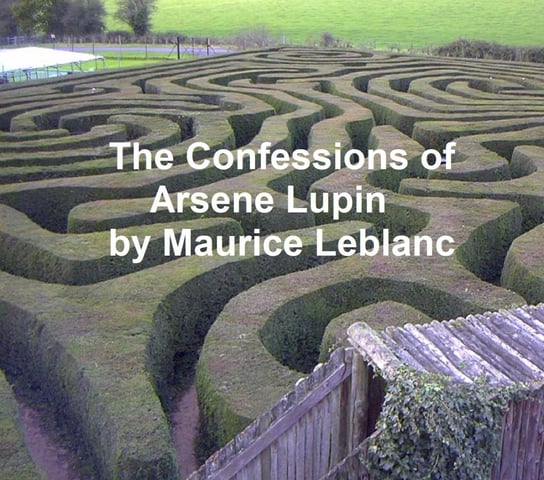 The Confessions of Arsene Lupin Leblanc Maurice