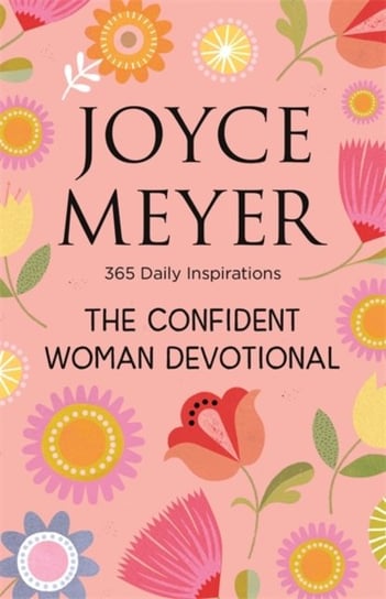The Confident Woman Devotional: 365 Daily Inspirations Meyer Joyce