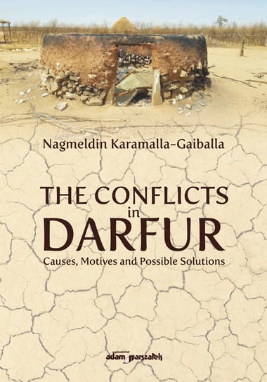 The Conflicts in Darfur Causes Motives and Possible Solutions Karamalla-Gaiballa Nagmeldin