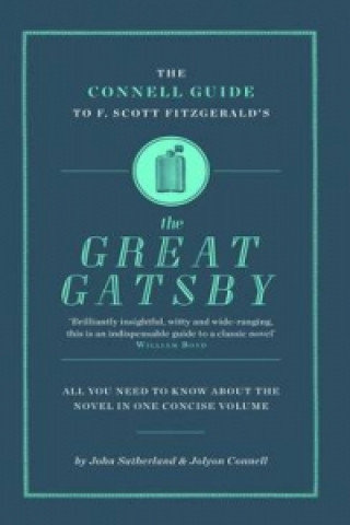 The Connell Guide to F. Scott Fitzgerald's. The Great Gatsby Sutherland John, Connell Jolyon