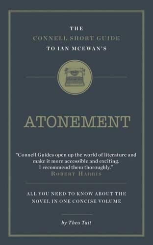 The Connell Short Guide to Ian Mcewan's Atonement Tait Theo