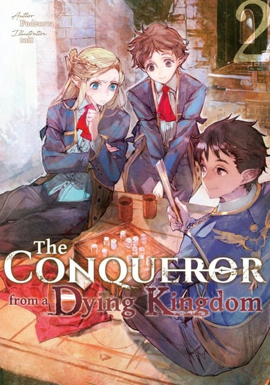 The Conqueror from a Dying Kingdom. Volume 2 Fudeorca
