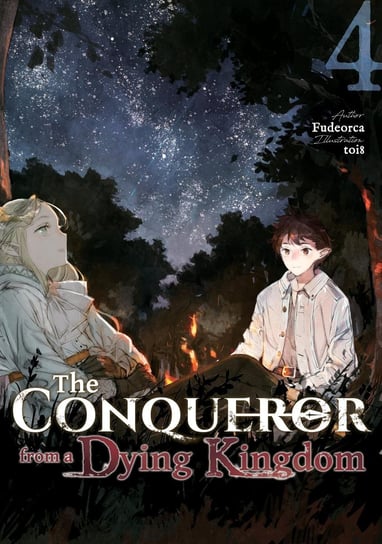 The Conqueror from a Dying Kingdom. Volume 4 Fudeorca