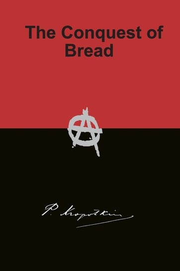 The Conquest of Bread Kropotkin Peter