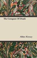 The Conquest Of Death Abbot Kinney