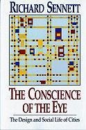 The Conscience of the Eye: The Design and Social Life of Cities / Sennett Richard