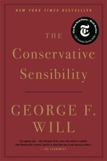The Conservative Sensibility George F. Will