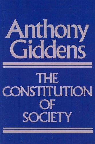 The Constitution of Society Giddens Anthony