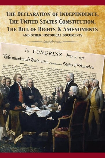 The Constitution of the United States and The Declaration of Independence Fathers Founding