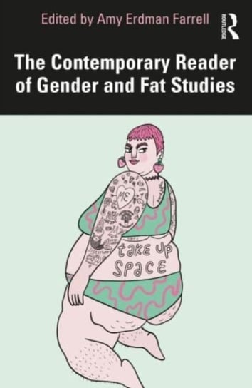The Contemporary Reader of Gender and Fat Studies Opracowanie zbiorowe