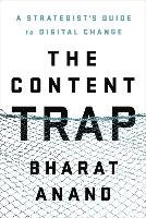 The Content Trap Anand Bharat