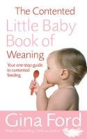 The Contented Little Baby Book Of Weaning Ford Gina