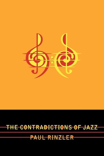 The Contradictions of Jazz Rinzler Paul