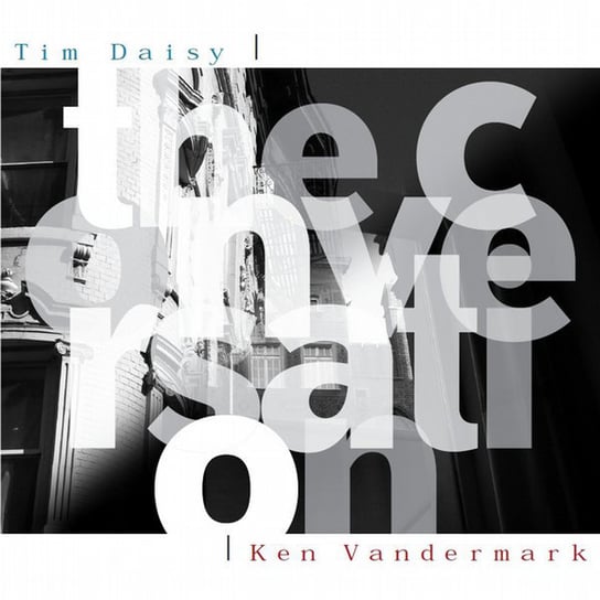 The Conversation Daisy Tim, Vandermark Ken