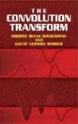 The Convolution Transform Hirschman Isidore Isaac, Widder David Vernon