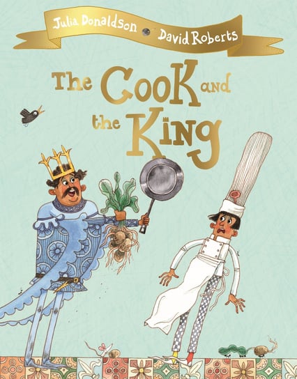 The cook and the king Donaldson Julia, Roberts David