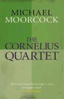 The Cornelius Quartet Moorcock Michael