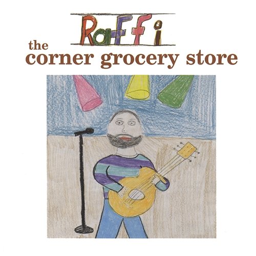 The Corner Grocery Store and Other Singable Songs Raffi