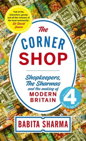 The Corner Shop: A BBC 2 Between the Covers Book Club Pick Babita Sharma