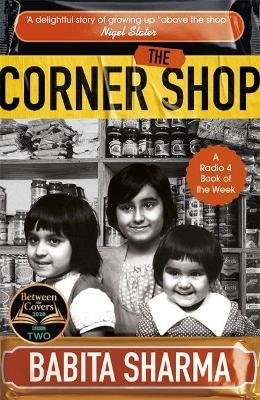 The Corner Shop: A BBC 2 Between the Covers Book Club Pick Babita Sharma