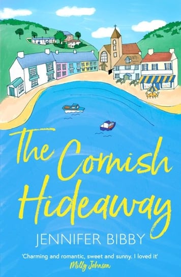 The Cornish Hideaway: 'A sun-drenched delight, an absolute joy!' HEIDI SWAIN Jennifer Bibby