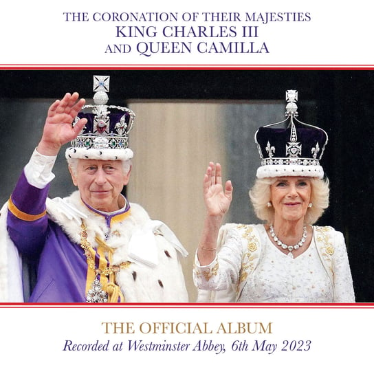 The Coronation Of Their Majesties King Charles III And Queen Camilla Various Artists