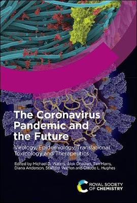The Coronavirus Pandemic and the Future: Virology, Epidemiology, Translational Toxicology and Therapeutics. Volume 1 Opracowanie zbiorowe