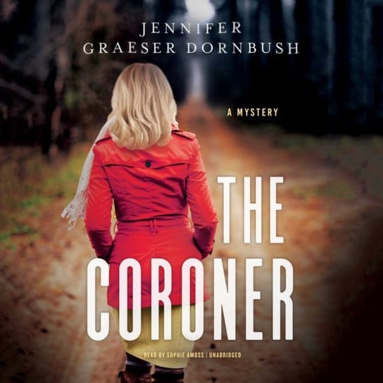 The Coroner Dornbush Jennifer Graeser