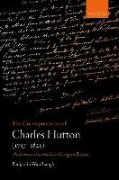 The Correspondence of Charles Hutton: Mathematical Networks in Georgian Britain Wardhaugh Benjamin