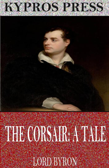 The Corsair: A Tale Lord Byron
