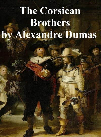 The Corsican Brothers Dumas Alexandre