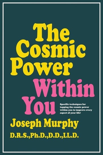 The Cosmic Power Within You Murphy Joseph