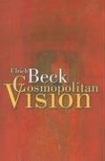 The Cosmopolitan Vision Beck Ulrich