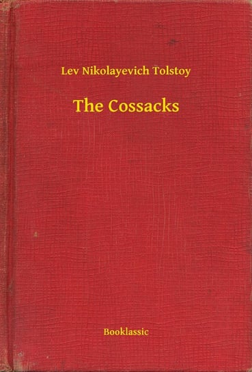 The Cossacks - ebook epub Tolstoy Leo Nikolayevich