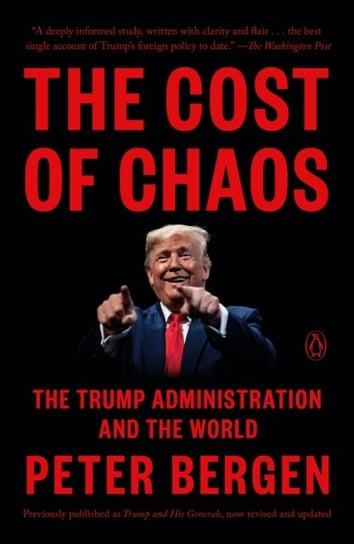 The Cost Of Chaos. The Trump Administration and the World Peter Bergen