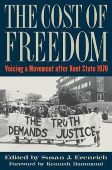 The Cost of Freedom: Voicing a Movement after Kent State 1970 Opracowanie zbiorowe