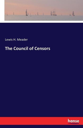 The Council of Censors Meader Lewis H.