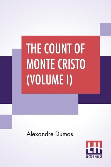 The Count Of Monte Cristo (Volume I) Dumas Alexandre