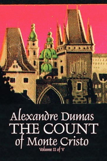 The Count of Monte Cristo, Volume II (of V) by Alexandre Dumas, Fiction, Classics, Action & Adventure, War & Military Dumas Alexandre